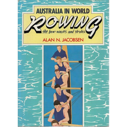 Australia In World Rowing. The Bow Waves And Strokes.