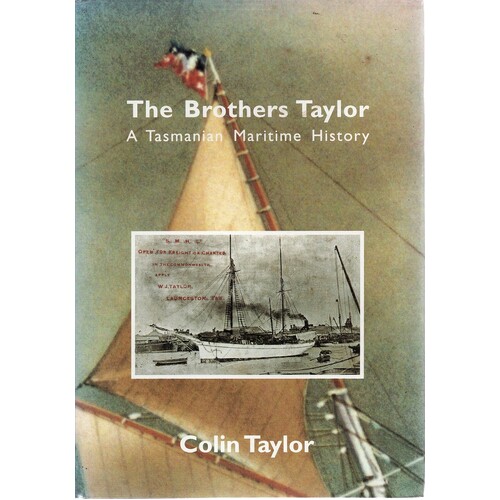 The Brothers Taylor. A Tasmanian Maritime History