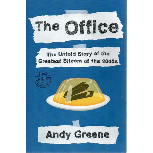 The Office. The Untold Story Of The Greatest Sitcom Of The 2000s