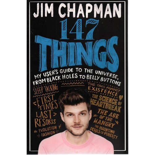 147 Things. A Hilariously Brilliant Guide To This Thing Called Life
