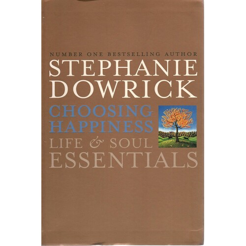 Choosing Happiness Life And Souls Essentials