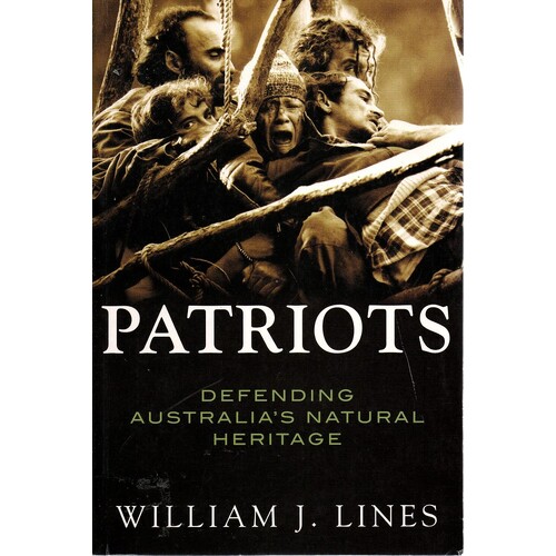 Patriots. Defending Australia's Natural Heritage