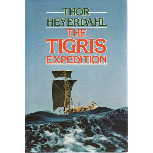 The Tigris Expedition. In Search Of Our Beginnings