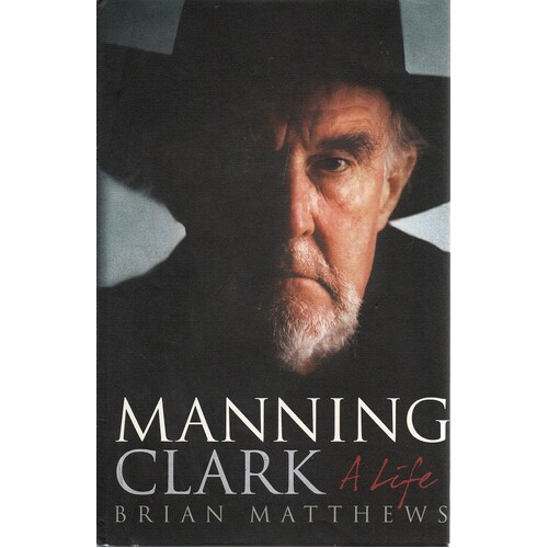 Manning Clark. A Life