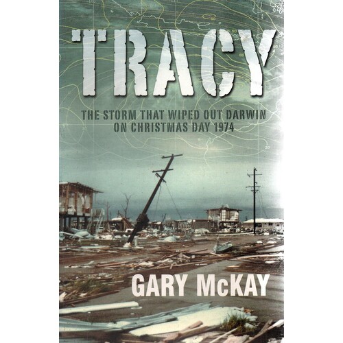 Tracy. The Storm That Wiped Out Darwin On Christmas Day 1974