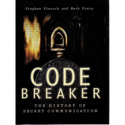 CodeBreaker. The History Of Secret Communication
