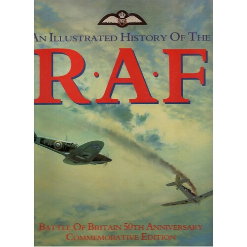 An Illustrated History Of The R. A. F. Battle Of Britain 50th Anniversary Commemorative Edition