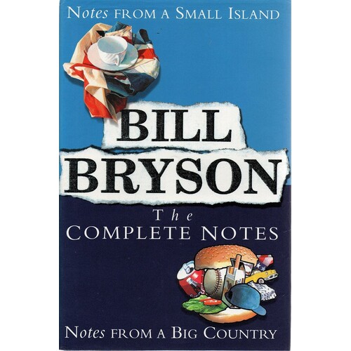 The Complete Notes. Notes from a Small Island and Notes from a Big Country