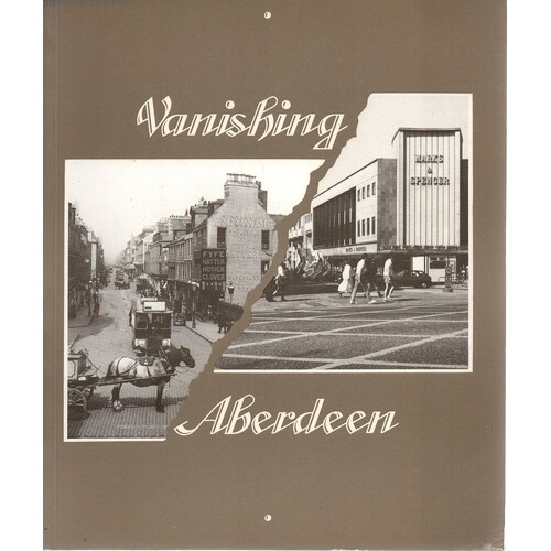 Vanishing Aberdeen. In George Washington Wilson's Footsteps