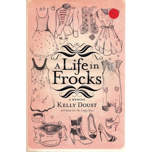 A Life In Frocks. A Memoir