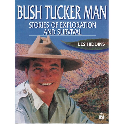 Bush Tucker Man. Stories Of Exploration And Survival