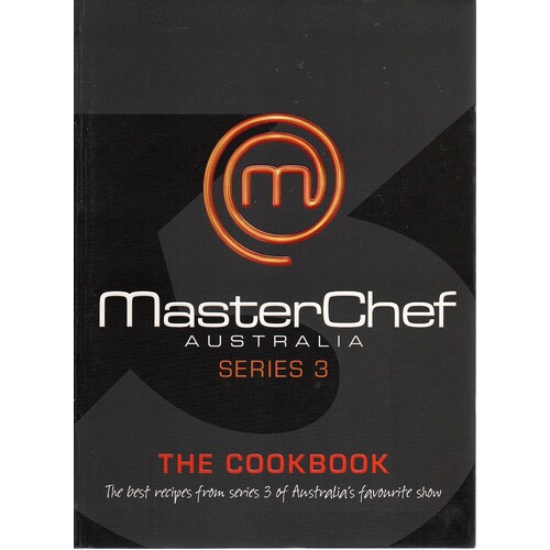 MasterChef Australia. The Cookbook (Series 3)
