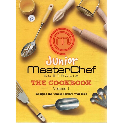 Junior MasterChef Australia. Volume 1