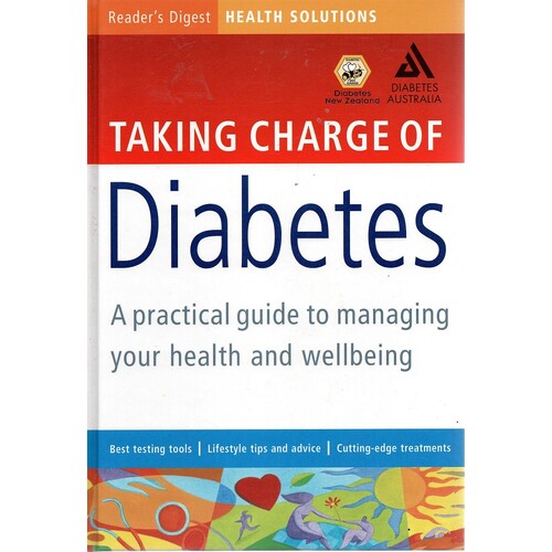 Taking Charge Of Diabetes. A Practical Guide To Managing Your Health And Wellbeing