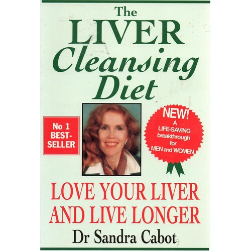 The Liver Cleansing Diet. Love Your Liver And Live Longer