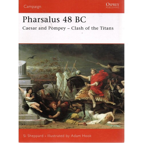 Pharsalus 48 BC. Caesar And Pompey - Clash Of The Titans