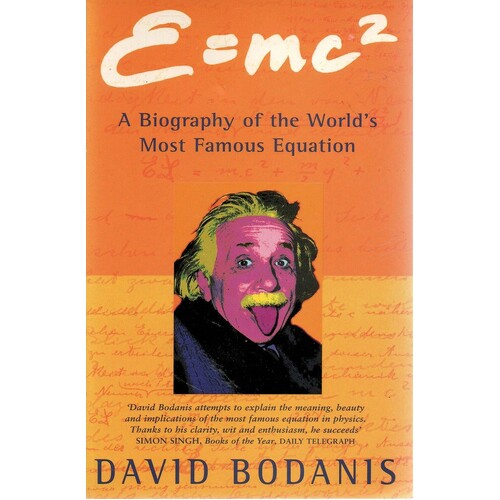 E=mc2. A Biography of the World's Most Famous Equation
