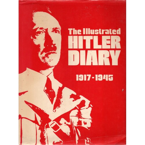 The Illustrated Hitler Diary 1917 - 1945