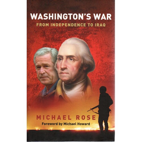 Washington's War. From Independence To Iraq