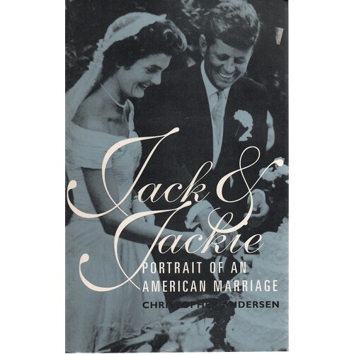 Jack And Jackie. Portrait Of An American Marriage