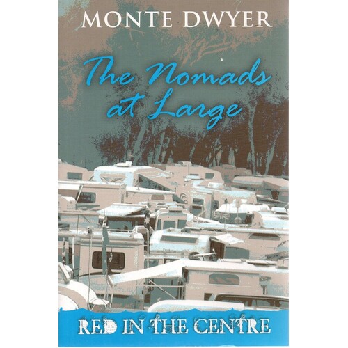 Red In The Centre. The Nomads At Large