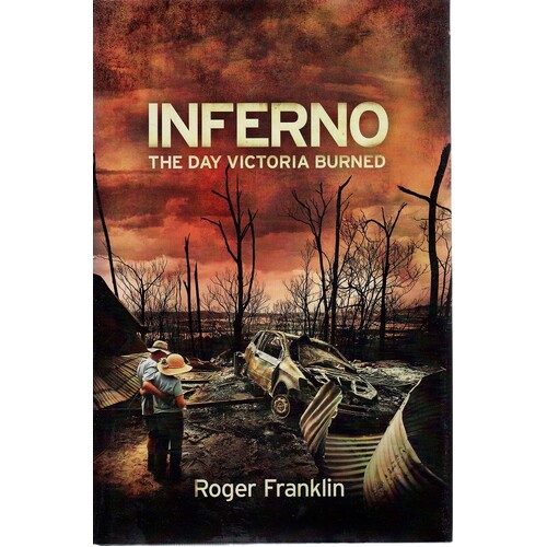 Inferno. The Day Victoria Burned