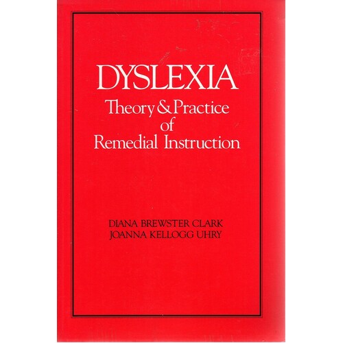 Dyslexia. Theory And Practice of Remedial Instruction
