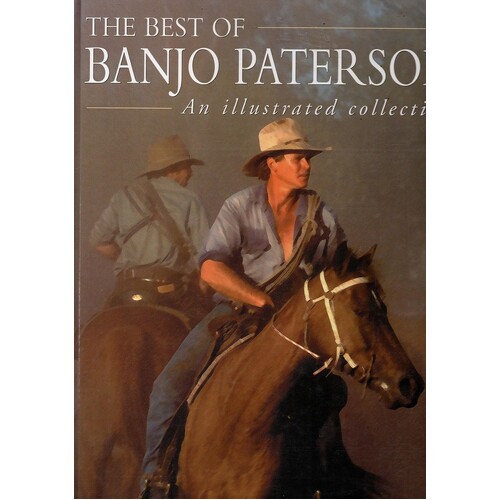 The Best of Banjo Paterson. An Illustrated Collection