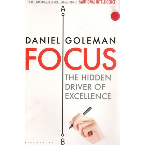 Focus. The Hidden Driver Of Excellence
