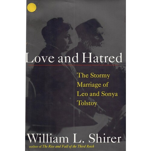 Love And Hatred. The Stormy Marriage Of Leo And Sonya Tolstoy