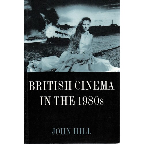 British Cinema In The 1980s. Issues And Themes