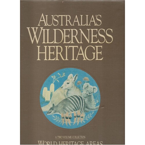 Australia's Wilderness Heritage. (Volume 1 World Heritage Areas And Volume 2 Flora And Fauna)