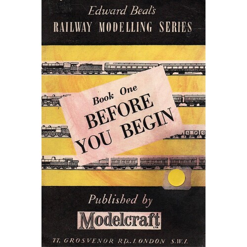 Before You Begin. Railway Modelling Series. Book One