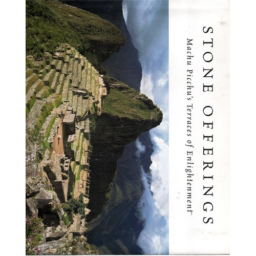 Stone Offerings. Machu Picchu's Terraces Of Enlightenment