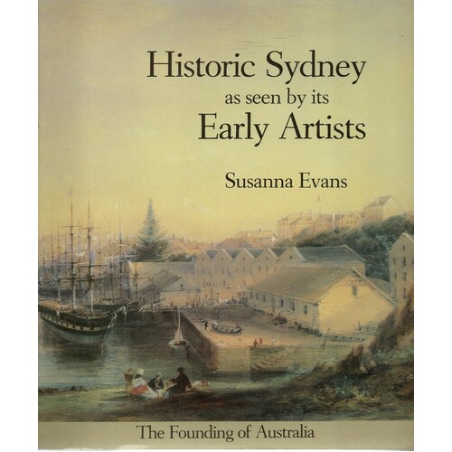 Historic Sydney As Seen By Its Artists. The Founding Of Australia
