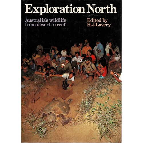 Exploration North. Australia's Wildlife From Desert To Reef