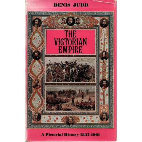 The Victorian Empire. A Pictorial History