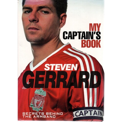 Steven Gerrard. My Captains Book Secrets Behind the Armband