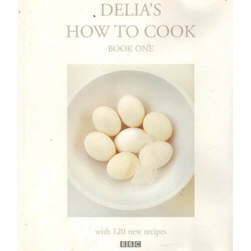 Delia's How To Cook. Book One