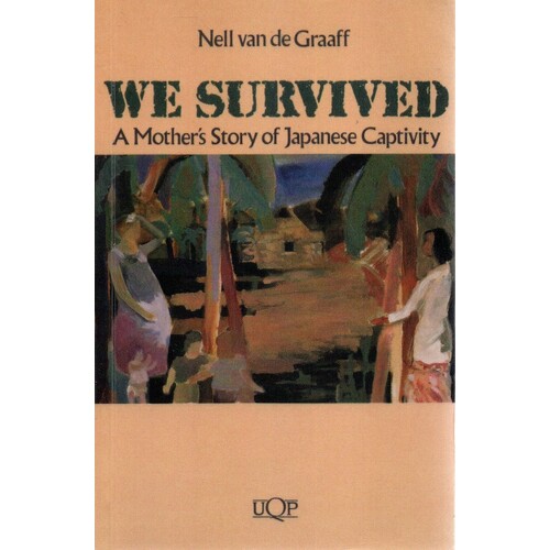 We Survived. A Mother's Story of Japanese Captivity