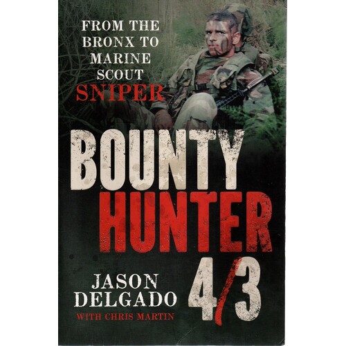 Bounty Hunter 4/3. From The Bronx To Marine Scout Sniper