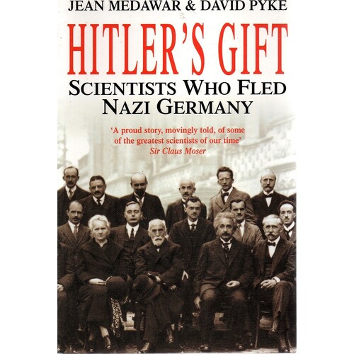 Hitler's Gift. Scientists Who Fled Nazi German