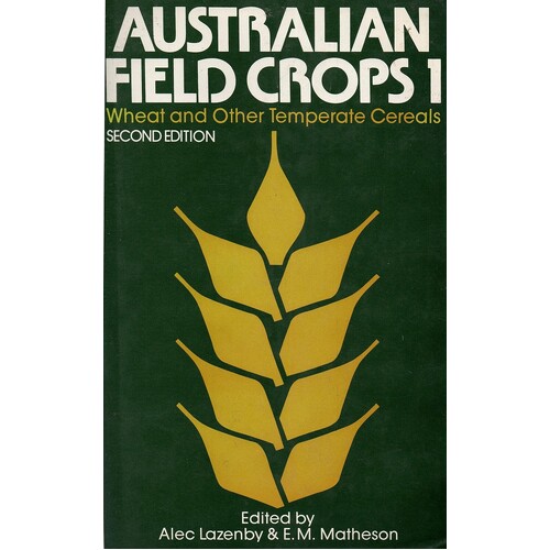 Australian Field Crops 1. Wheat and Other Temperate Cereals