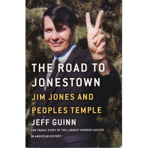 The Road To Jonestown. Jim Jones And Peoples Temple