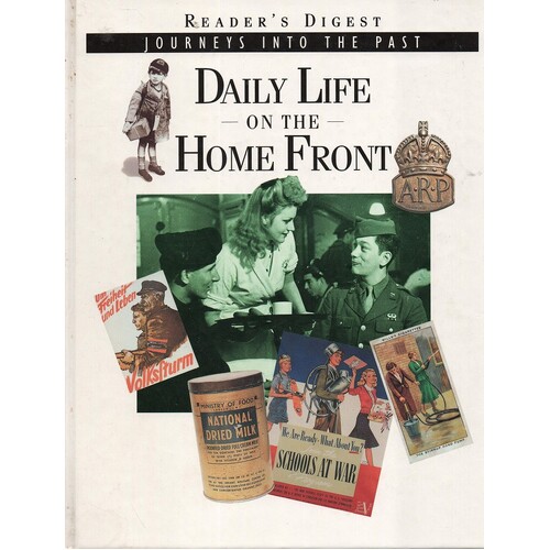 Reader's Digest Journeys Into The Past. Life On The Home Front