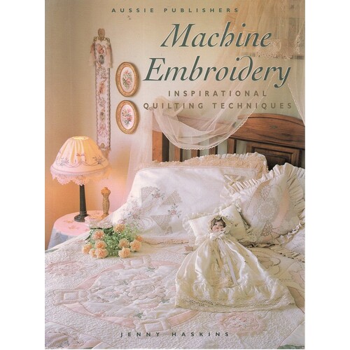 Machine Embroidery. Inspirational Quilting Techniques