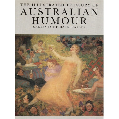 The Illustrated Treasury Of Australian Humour