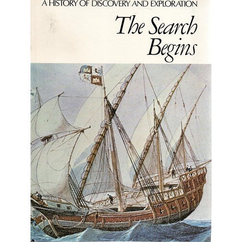 The Search Begins. A History Of Discovery And Exploration