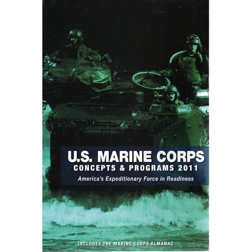 U.S. Marine Corps. Concepts And Programs 2011. America's Expeditonary Force In Readiness