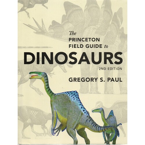 The Princeton Field Guide to Dinosaurs
